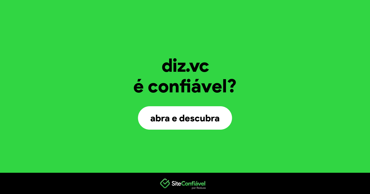 O site diz.vc é confiável?