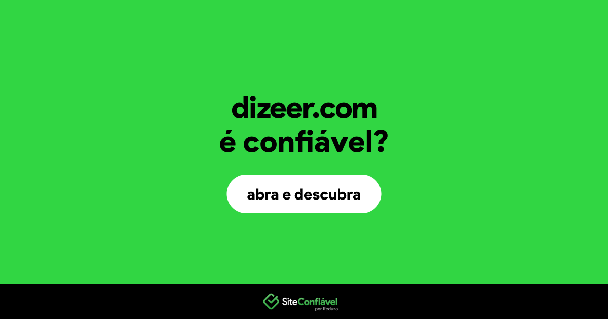 O site dizeer.com é confiável?