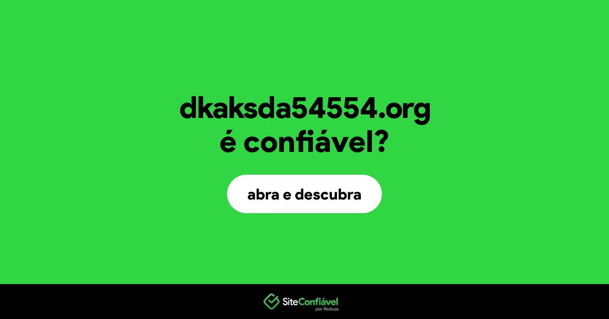 O site dkaksda54554.org é confiável?