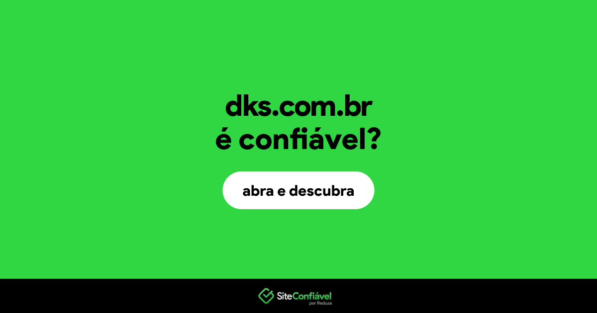 O site dks.com.br é confiável?
