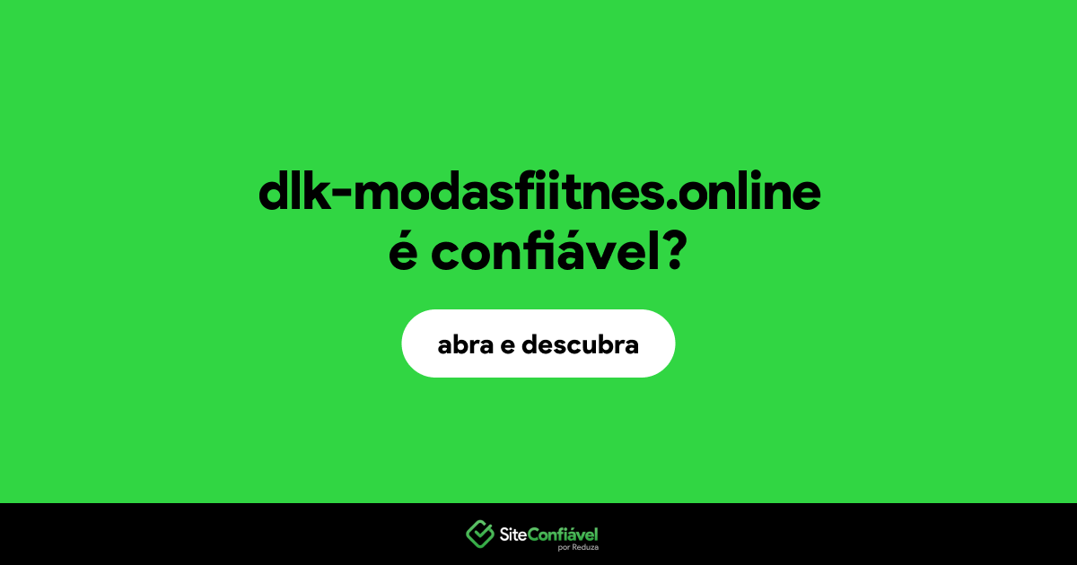 O site dlk-modasfiitnes.online é confiável?