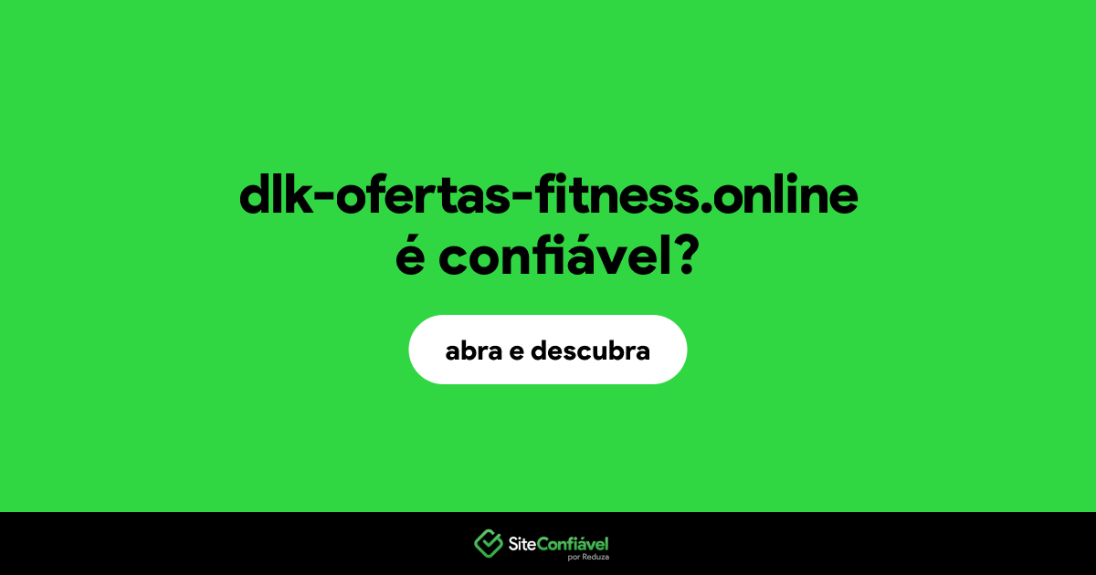 O site dlk-ofertas-fitness.online é confiável?