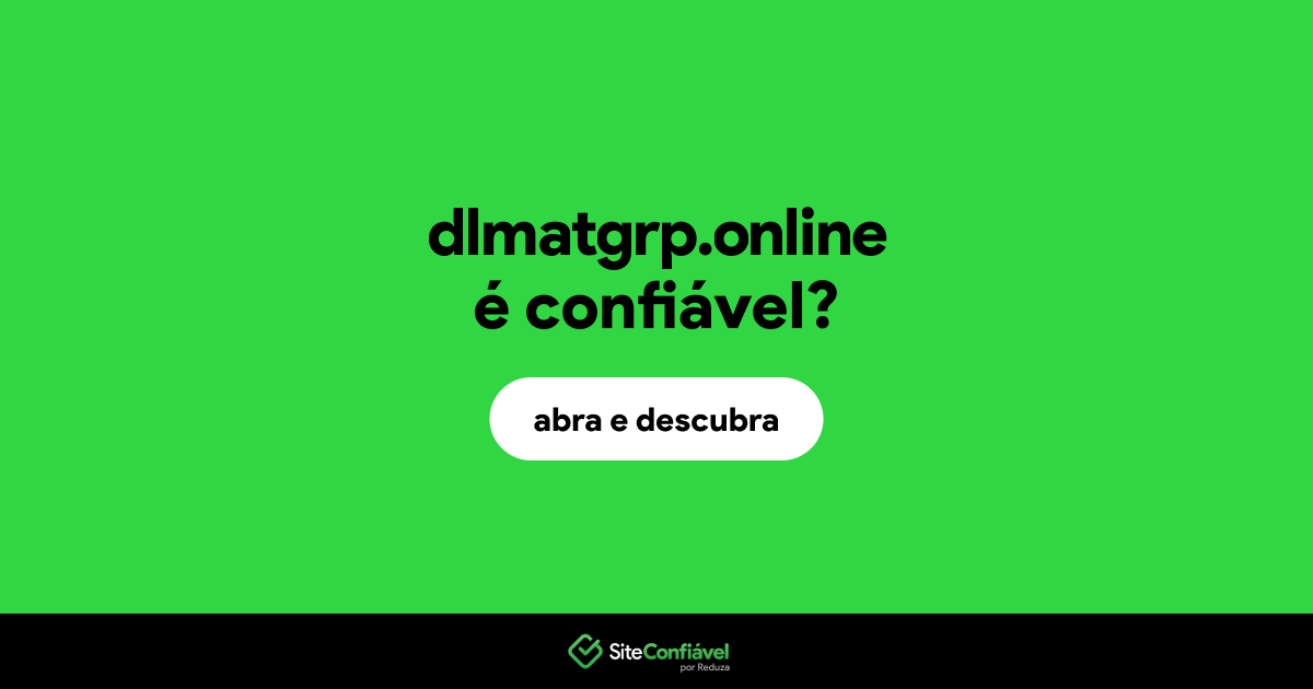 O site dlmatgrp.online é confiável?