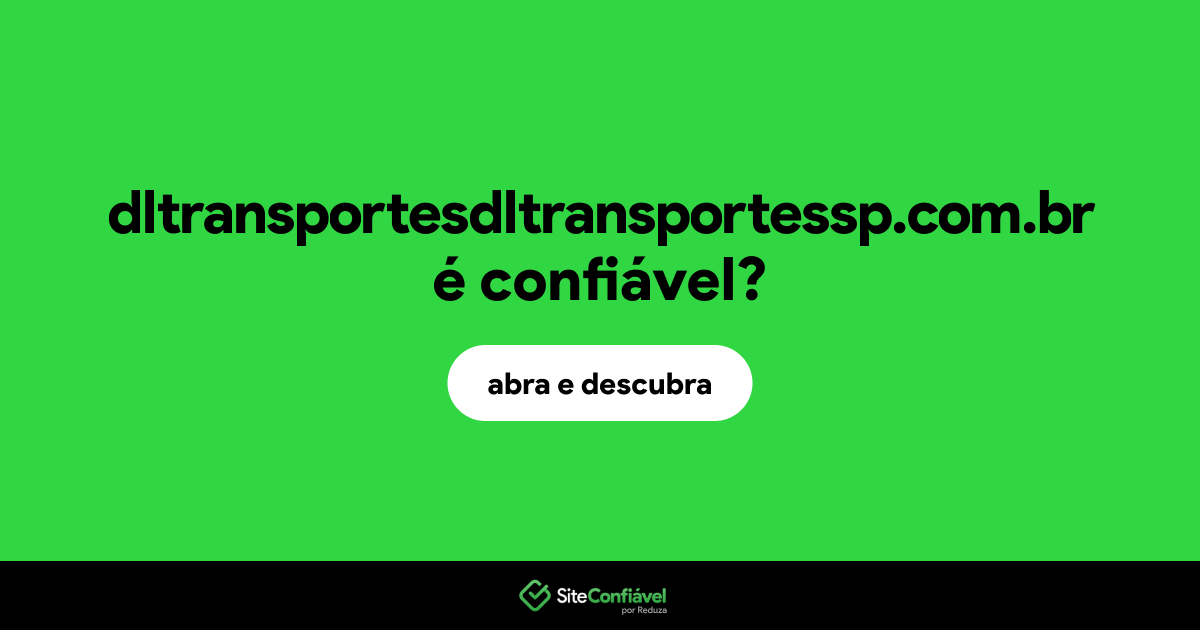 O site dltransportesdltransportessp.com.br é confiável?