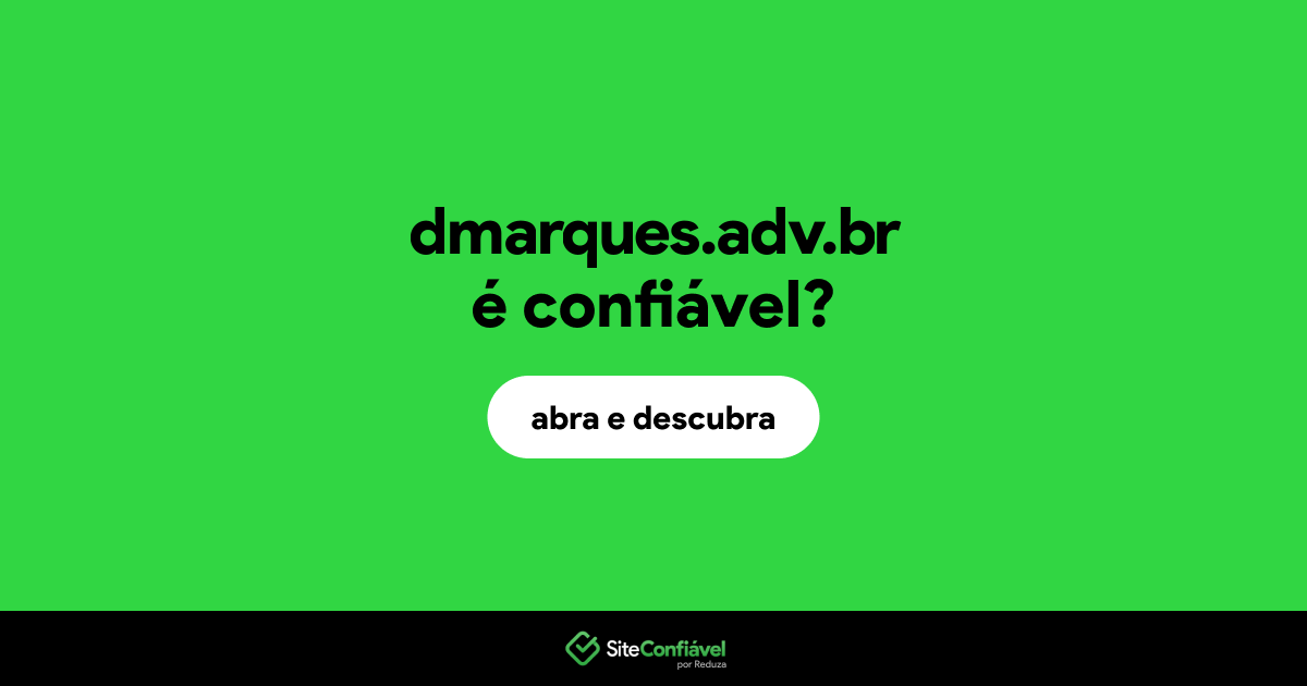O site dmarques.adv.br é confiável?