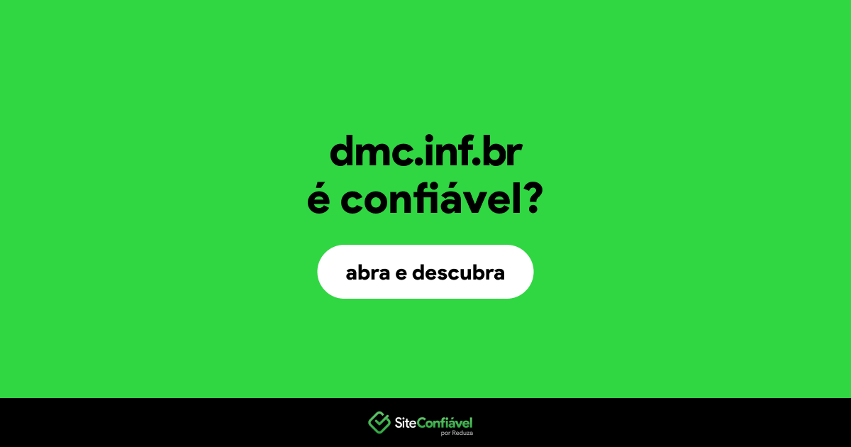 O site dmc.inf.br é confiável?