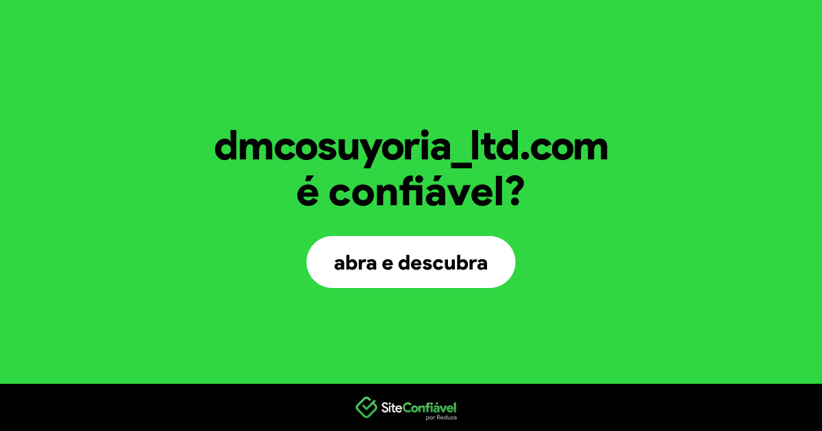 O site dmcosuyoria_ltd.com é confiável?