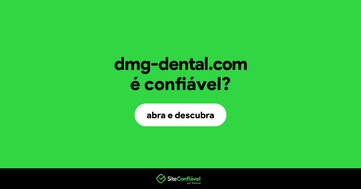O site dmg-dental.com é confiável?