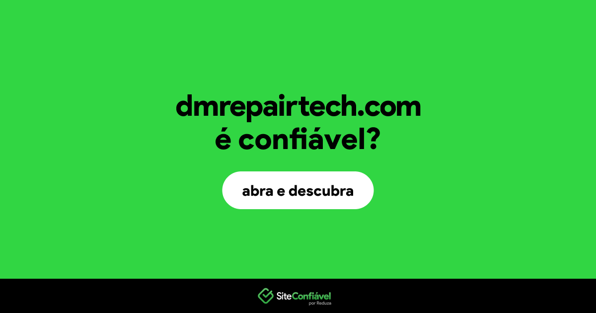 O site dmrepairtech.com é confiável?