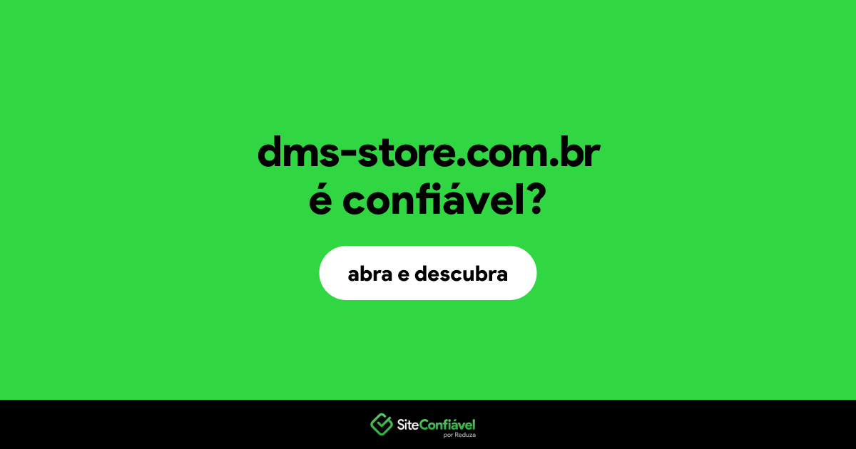 O site dms-store.com.br é confiável?