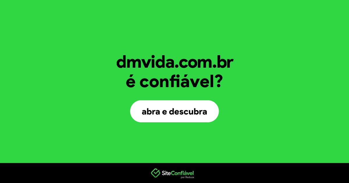 O site dmvida.com.br é confiável?