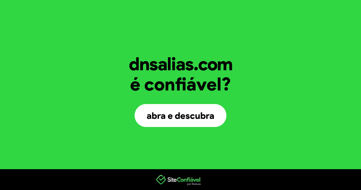 O site dnsalias.com é confiável?