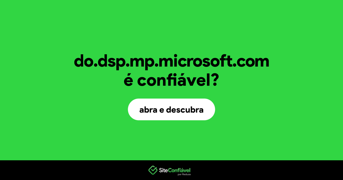 O site do.dsp.mp.microsoft.com é confiável?