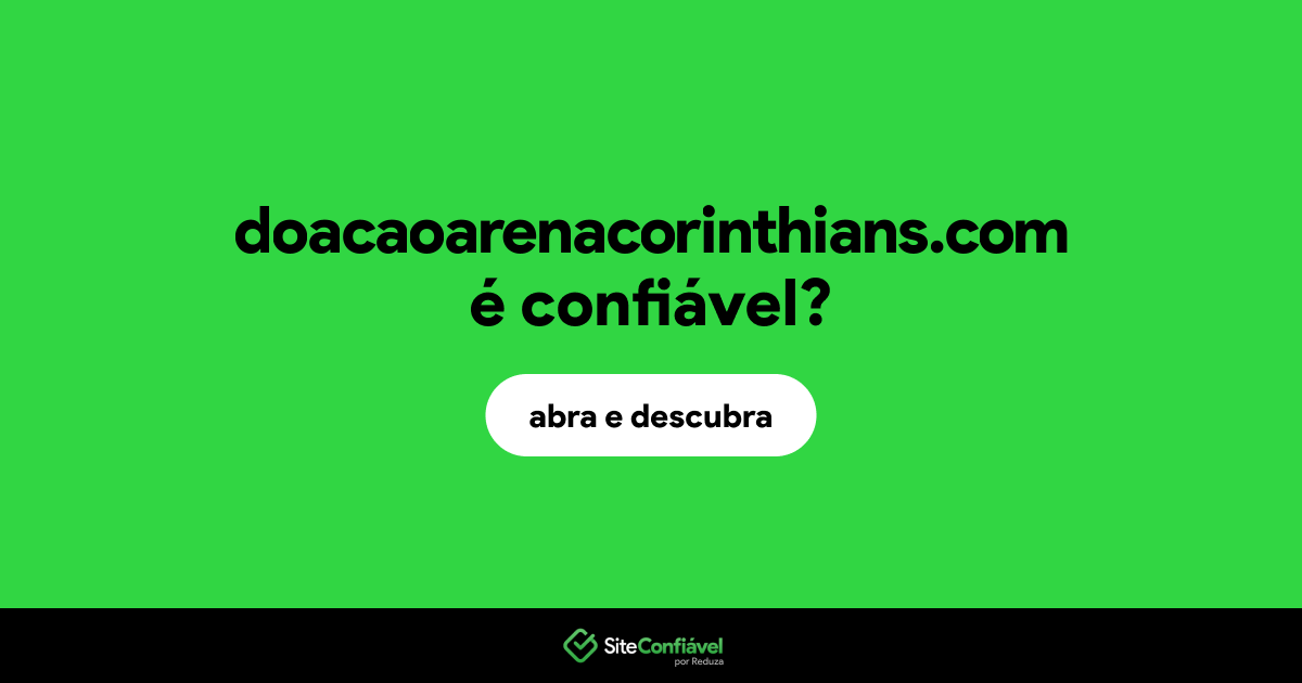 O site doacaoarenacorinthians.com é confiável?
