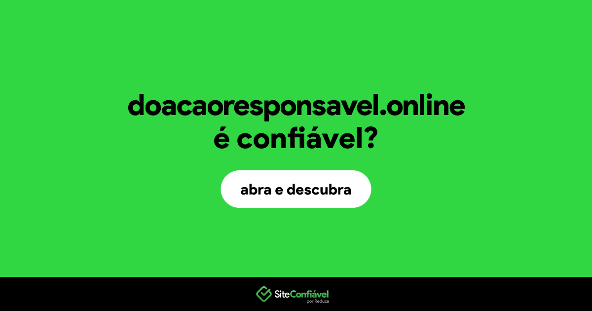 O site doacaoresponsavel.online é confiável?
