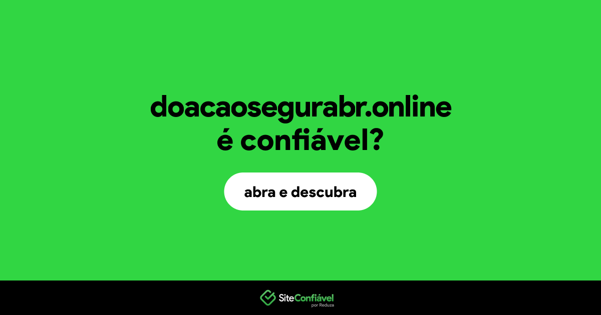 O site doacaosegurabr.online é confiável?