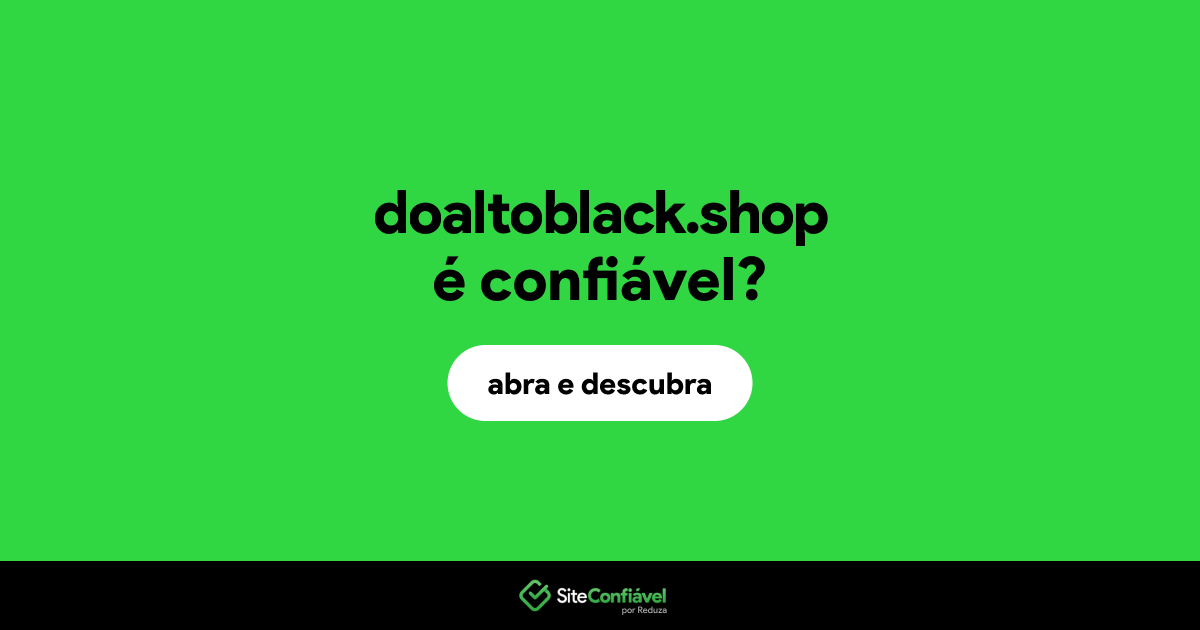 O site doaltoblack.shop é confiável?