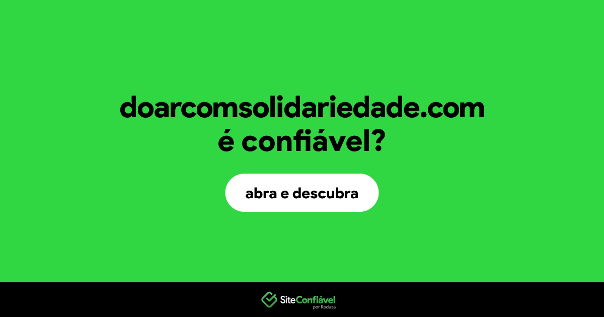 O site doarcomsolidariedade.com é confiável?
