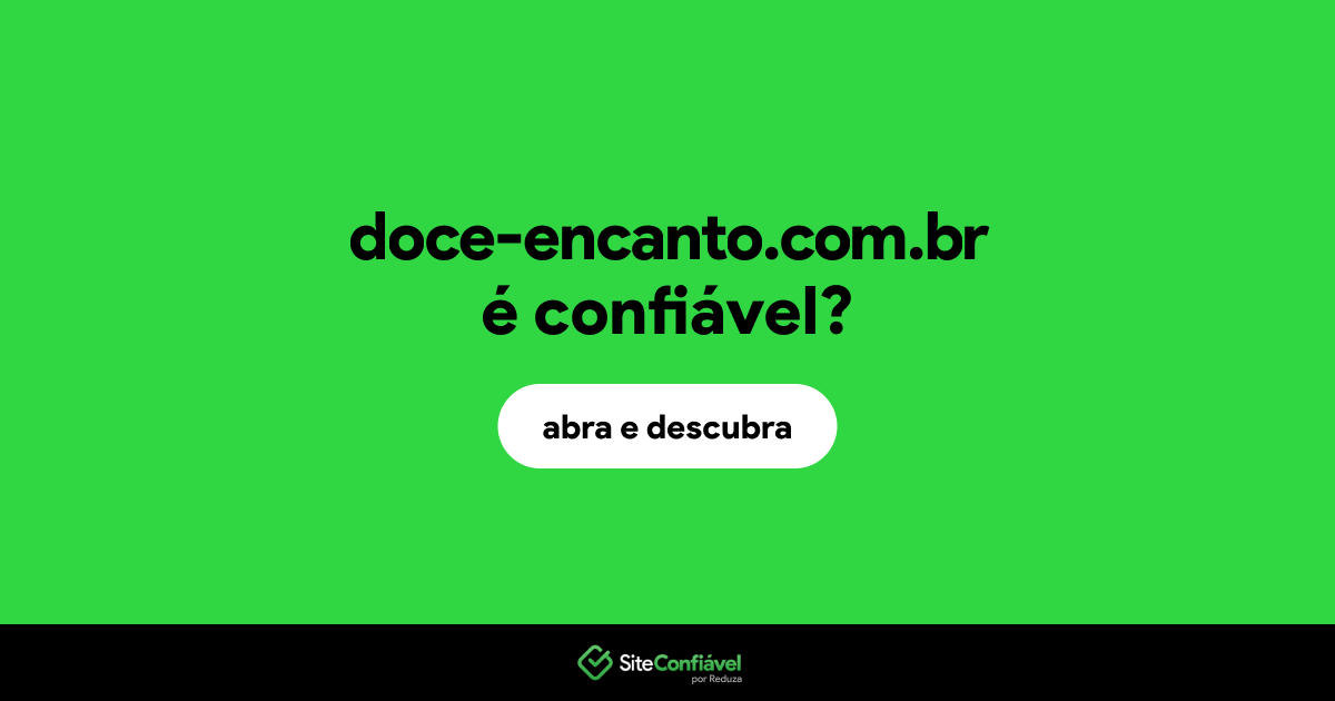 O site doce-encanto.com.br é confiável?