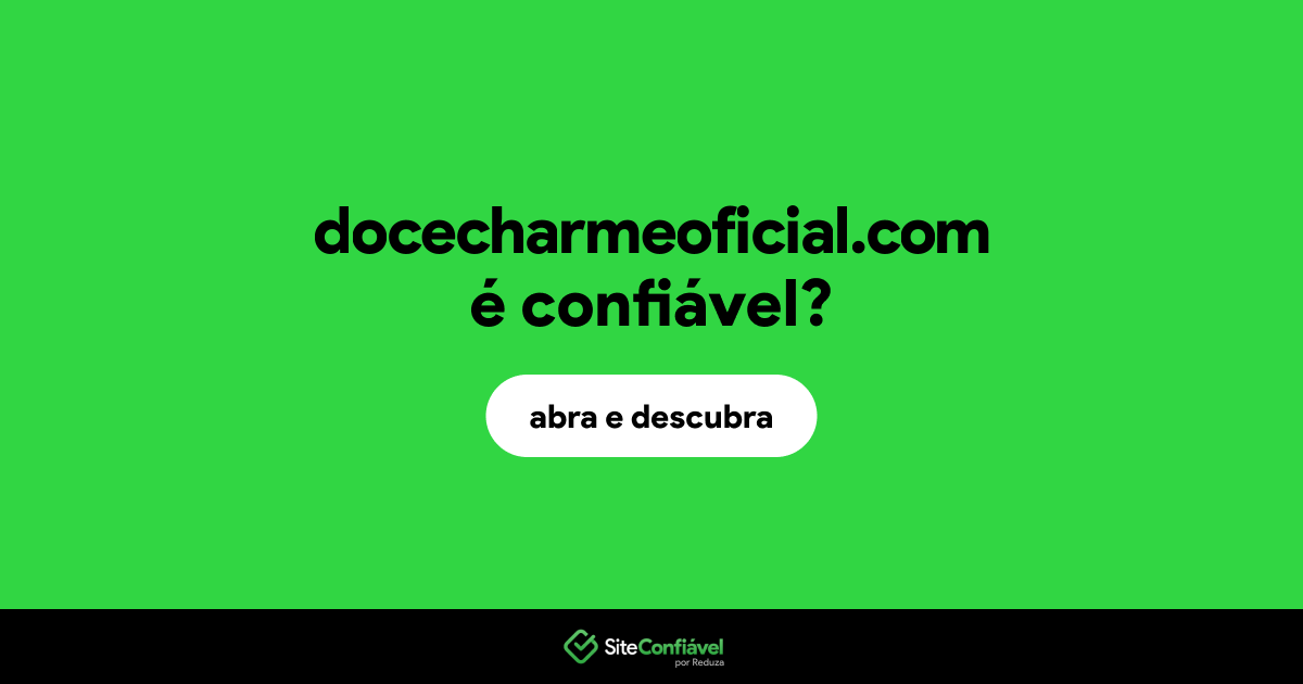 O site docecharmeoficial.com é confiável?