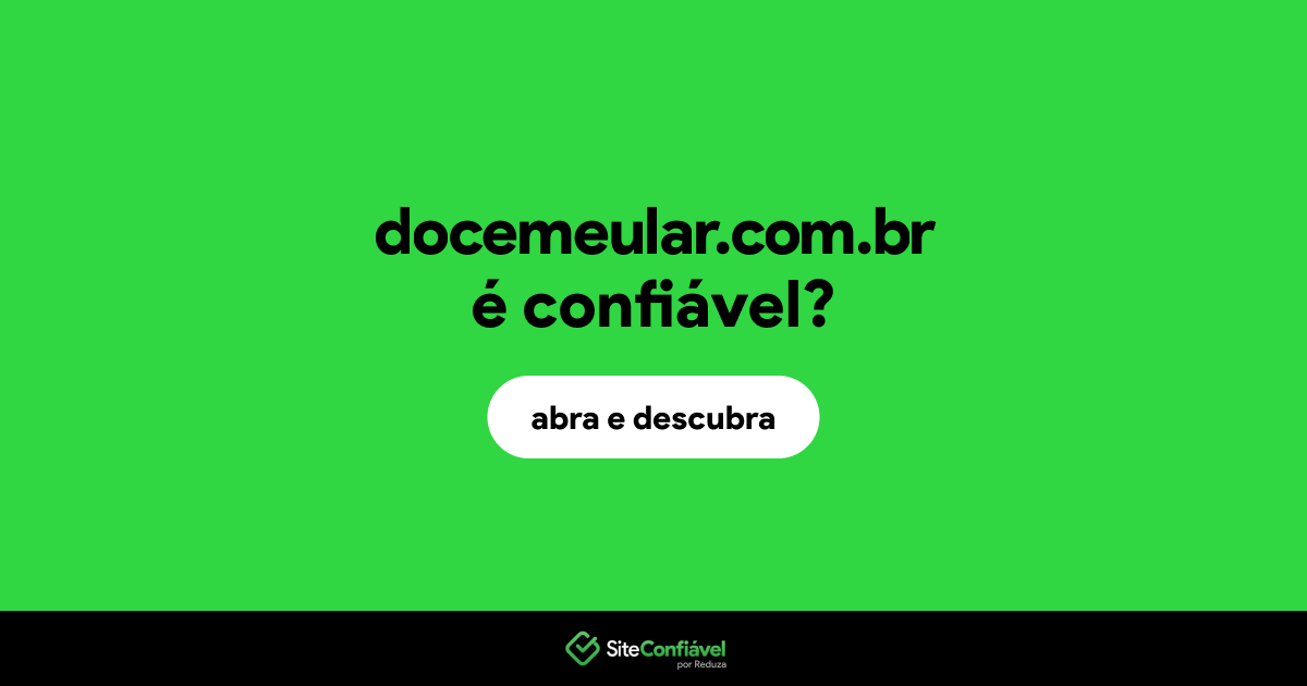 O site docemeular.com.br é confiável?