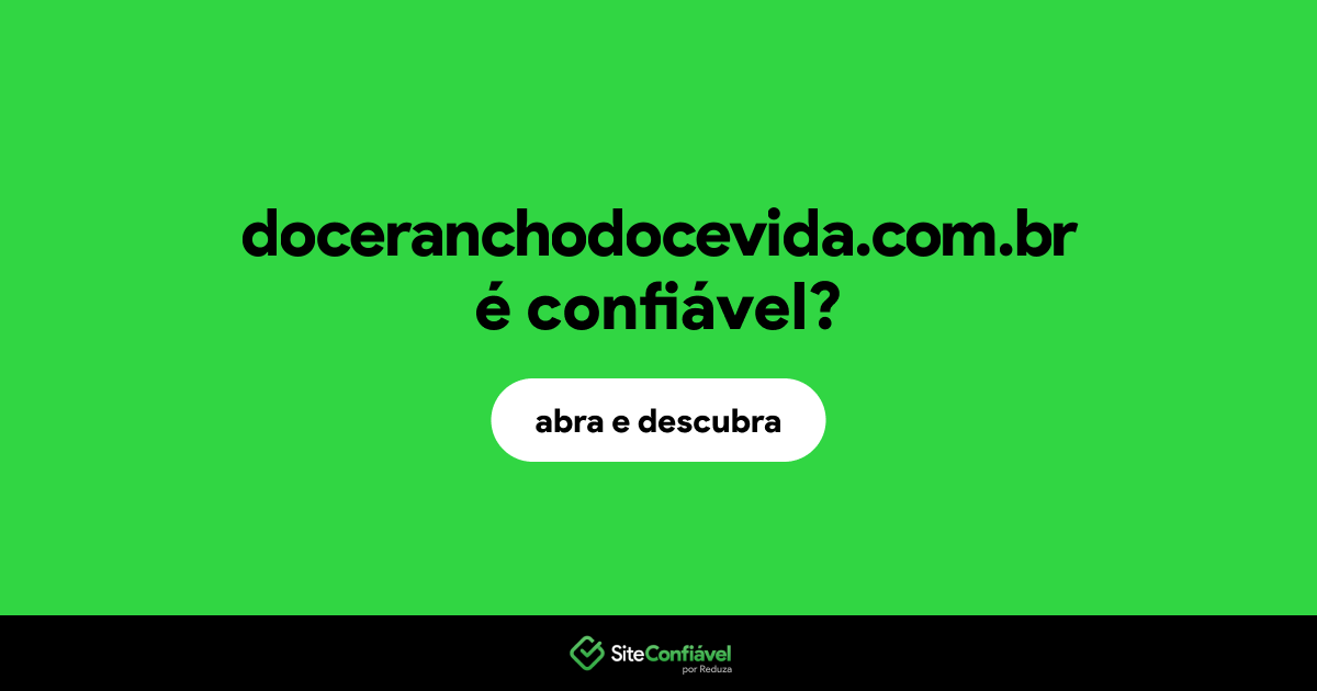 O site doceranchodocevida.com.br é confiável?