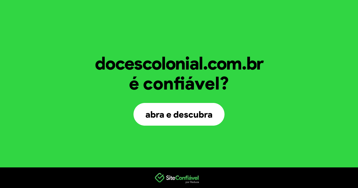 O site docescolonial.com.br é confiável?