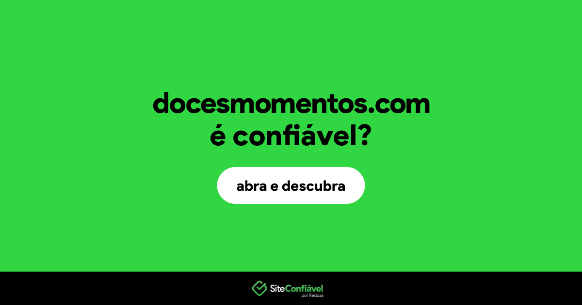O site docesmomentos.com é confiável?