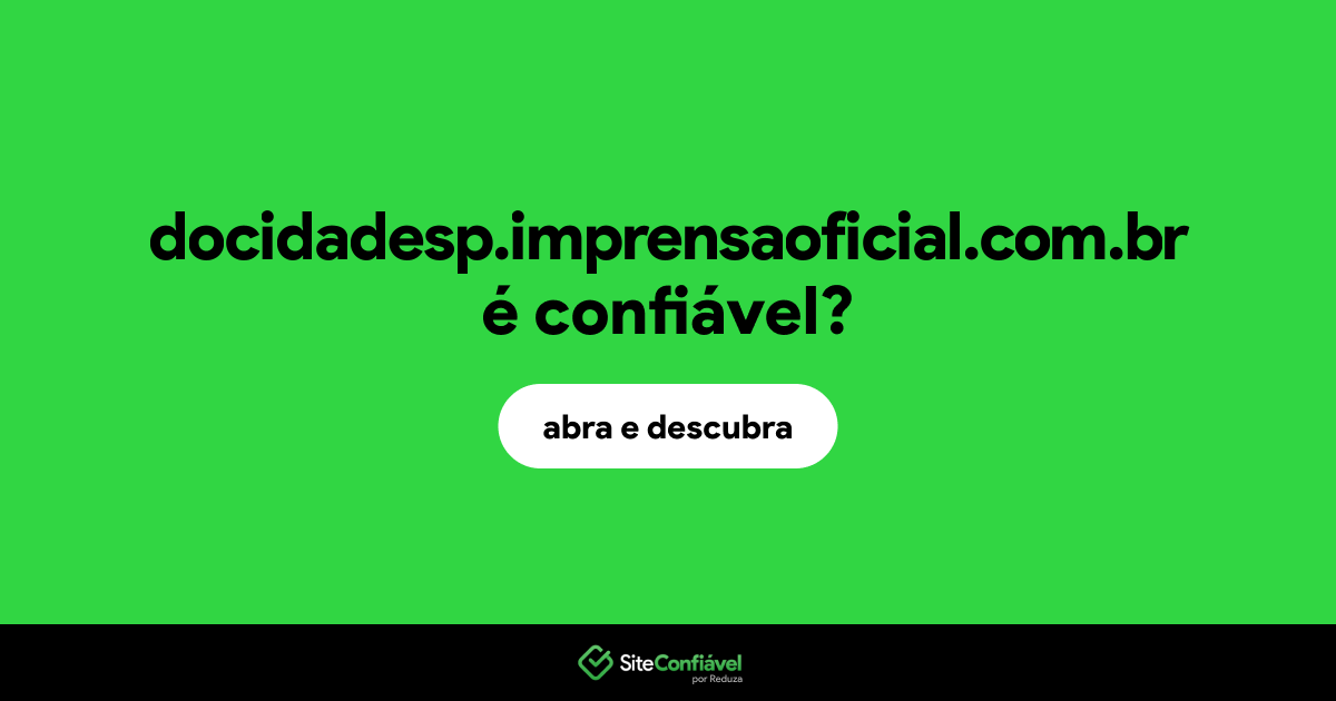 O site docidadesp.imprensaoficial.com.br é confiável?
