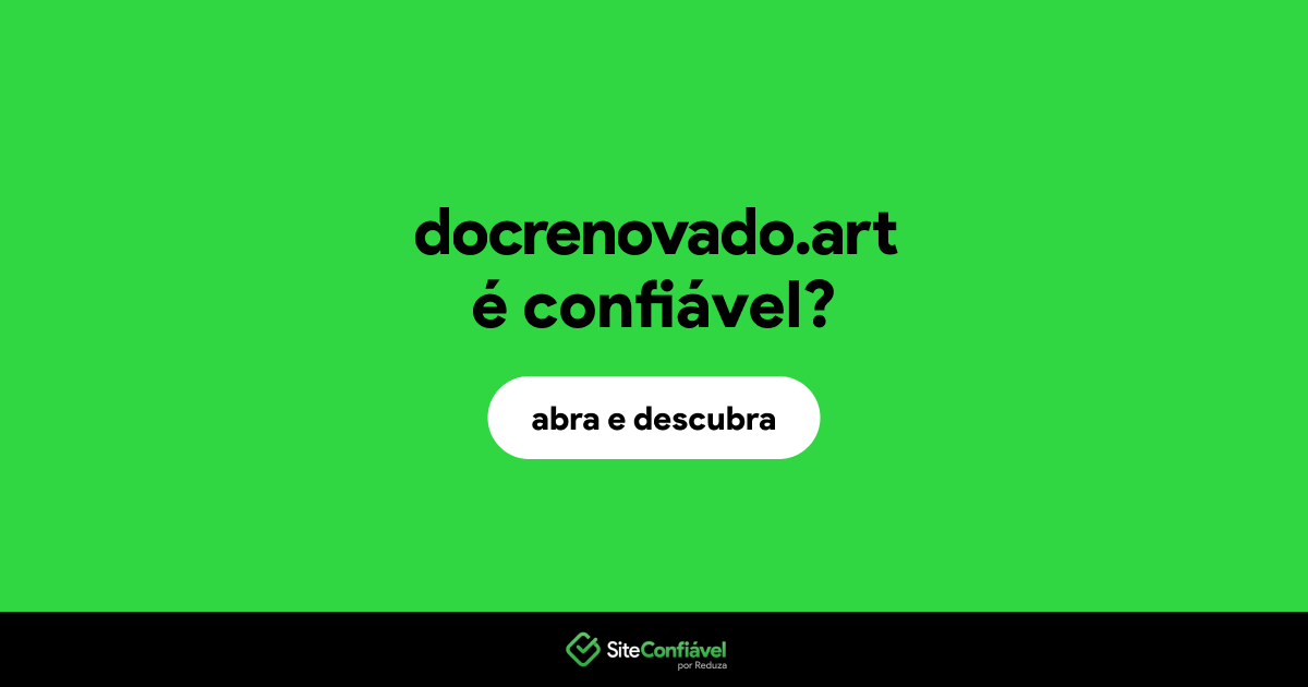 O site docrenovado.art é confiável?