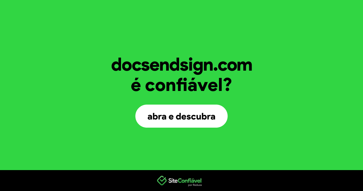 O site docsendsign.com é confiável?