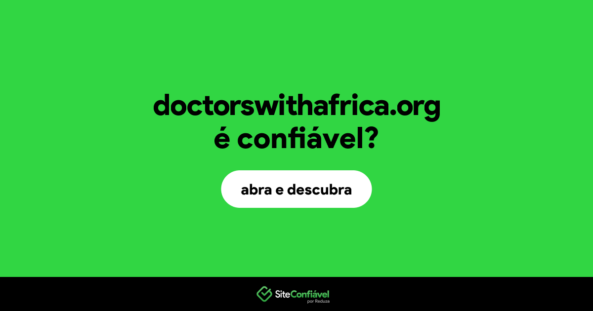 O site doctorswithafrica.org é confiável?