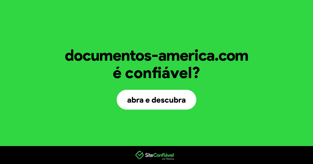 O site documentos-america.com é confiável?