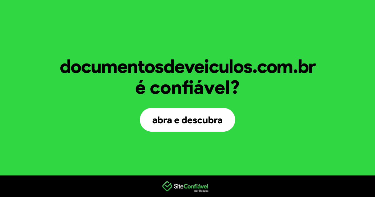O site documentosdeveiculos.com.br é confiável?
