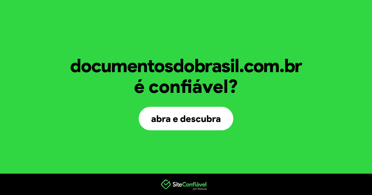 O site documentosdobrasil.com.br é confiável?
