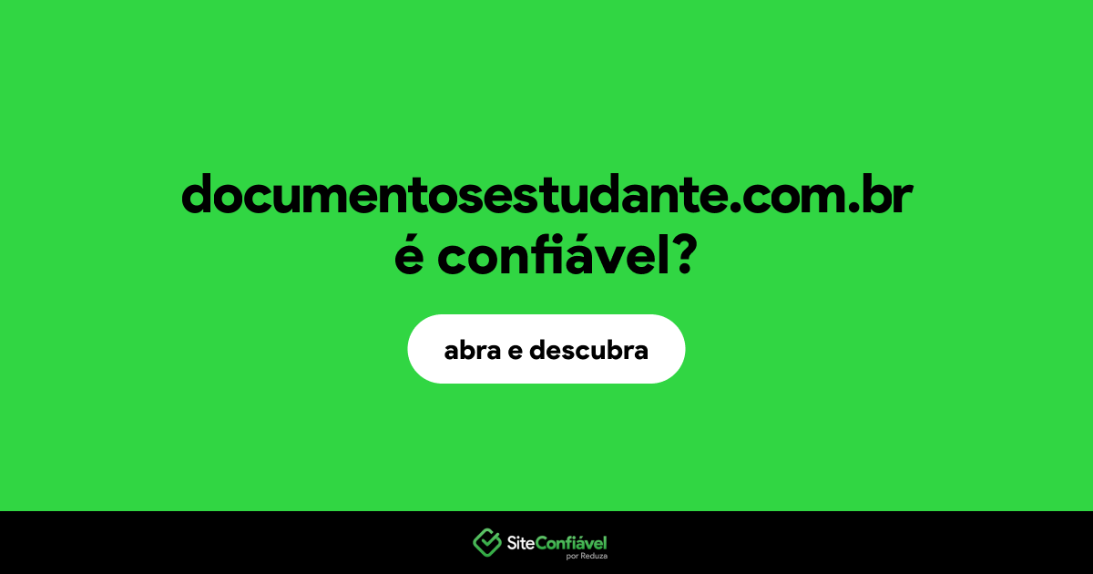 O site documentosestudante.com.br é confiável?