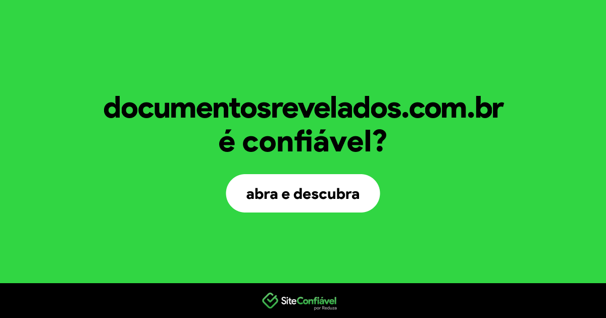 O site documentosrevelados.com.br é confiável?