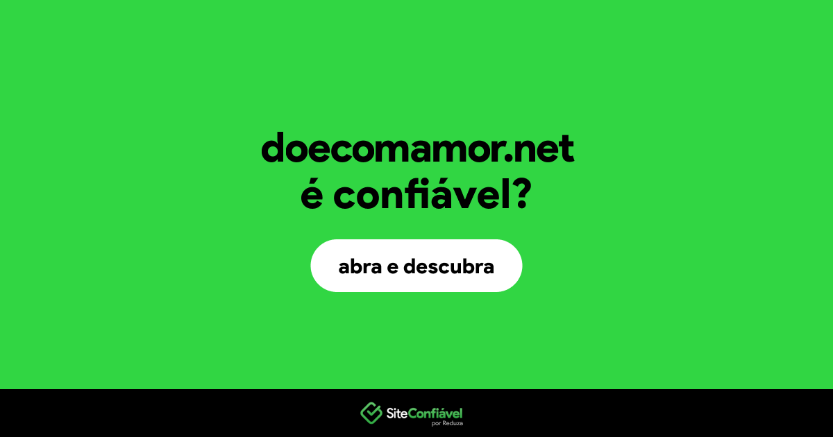 O site doecomamor.net é confiável?