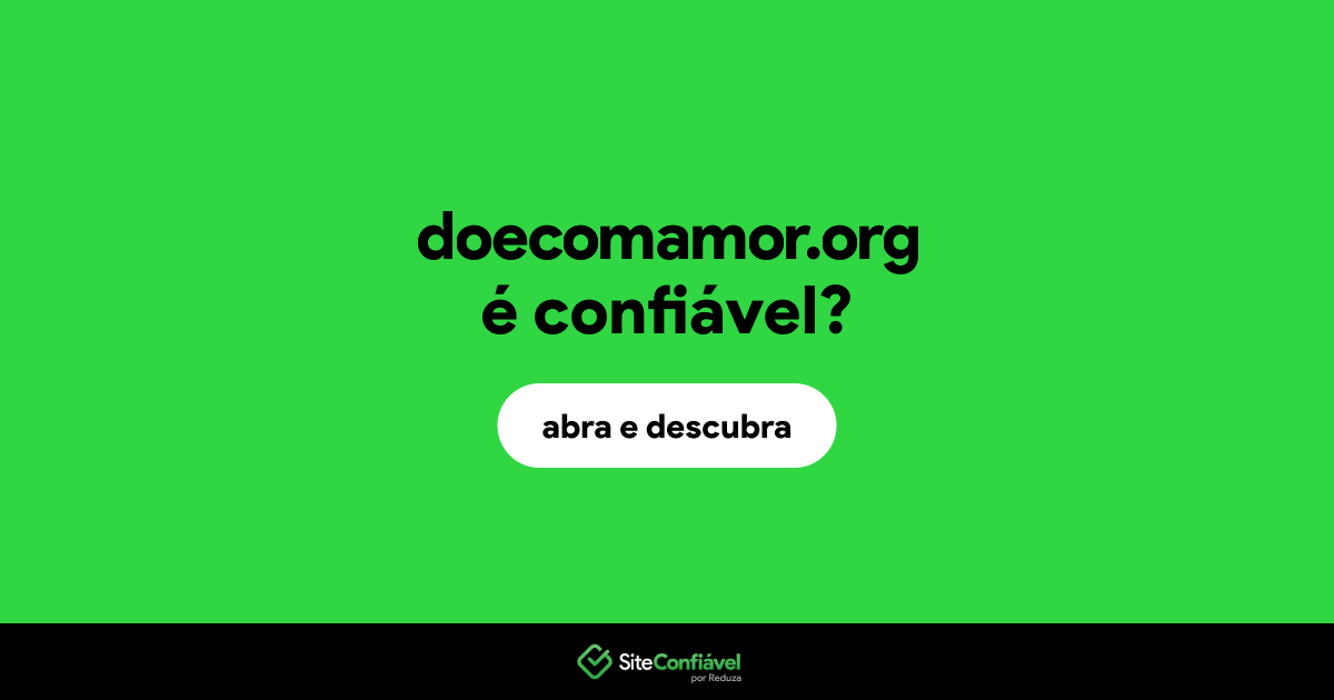 O site doecomamor.org é confiável?