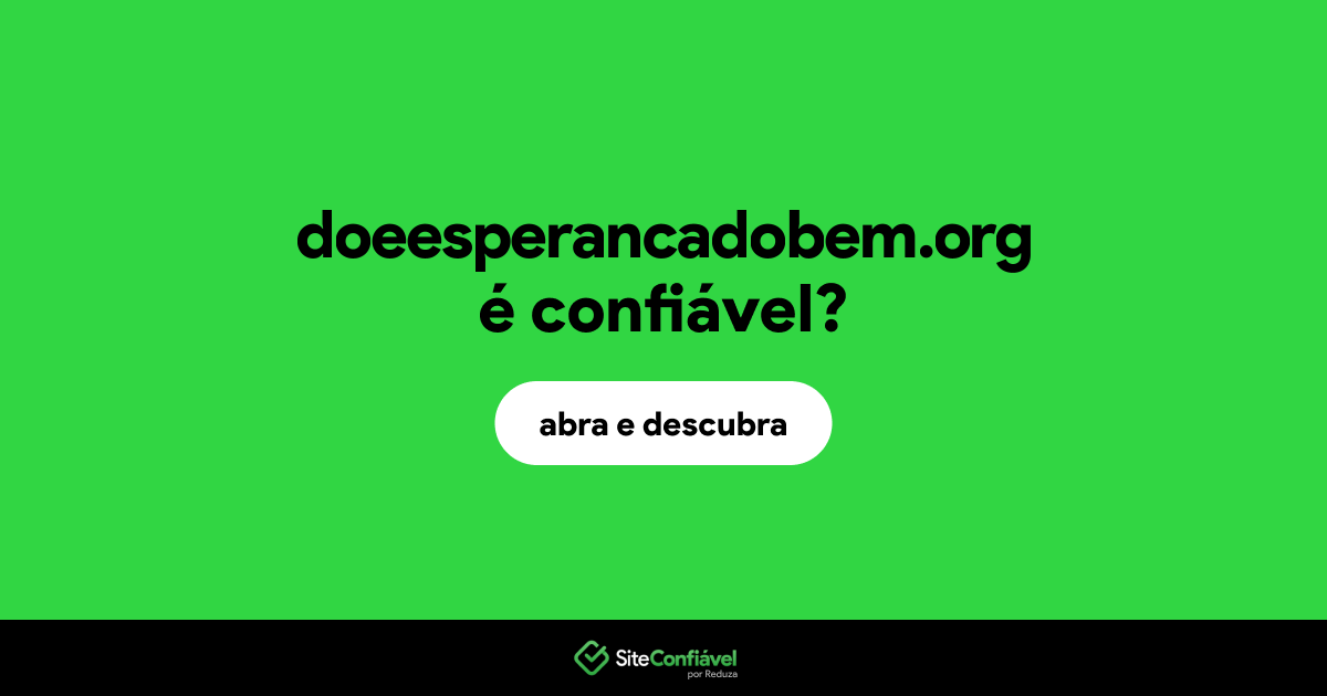 O site doeesperancadobem.org é confiável?