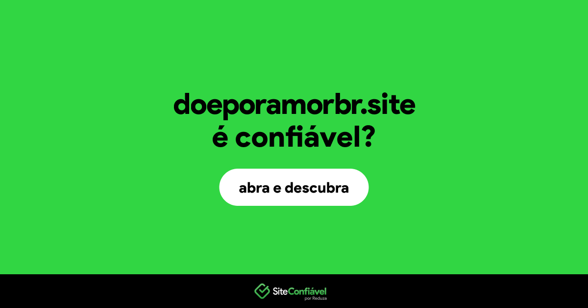 O site doeporamorbr.site é confiável?