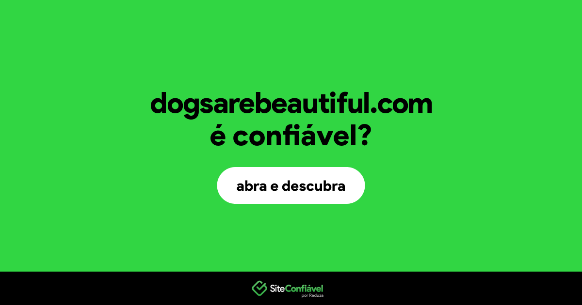 O site dogsarebeautiful.com é confiável?