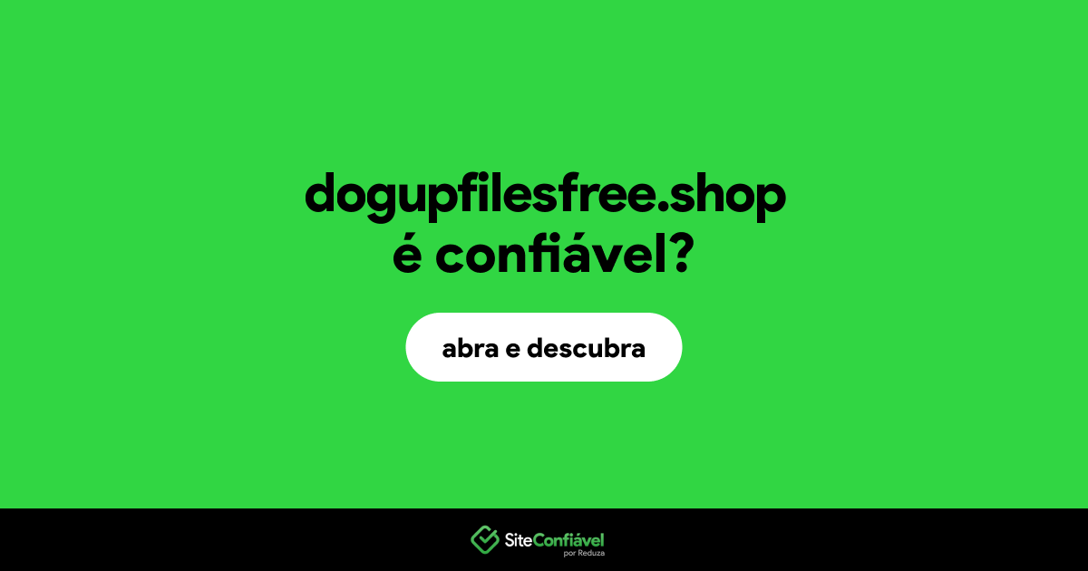 O site dogupfilesfree.shop é confiável?