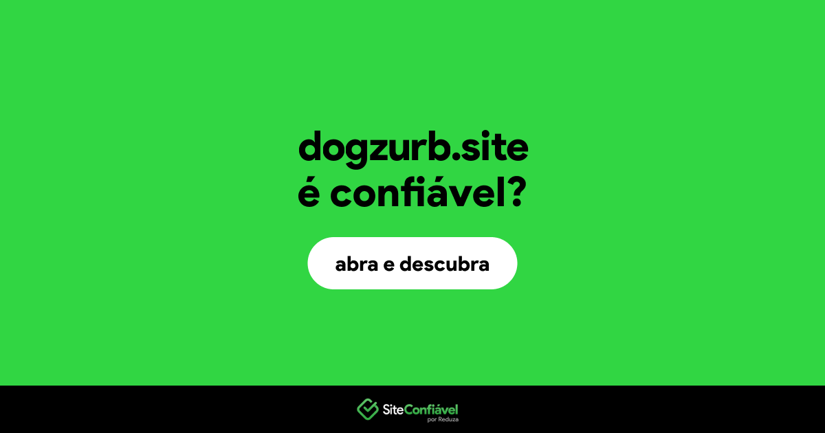 O site dogzurb.site é confiável?