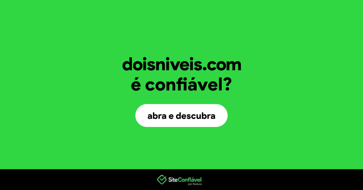 O site doisniveis.com é confiável?