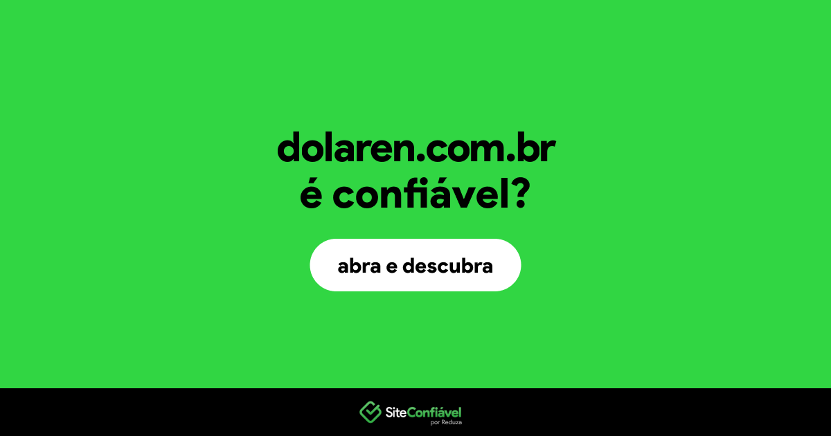 O site dolaren.com.br é confiável?