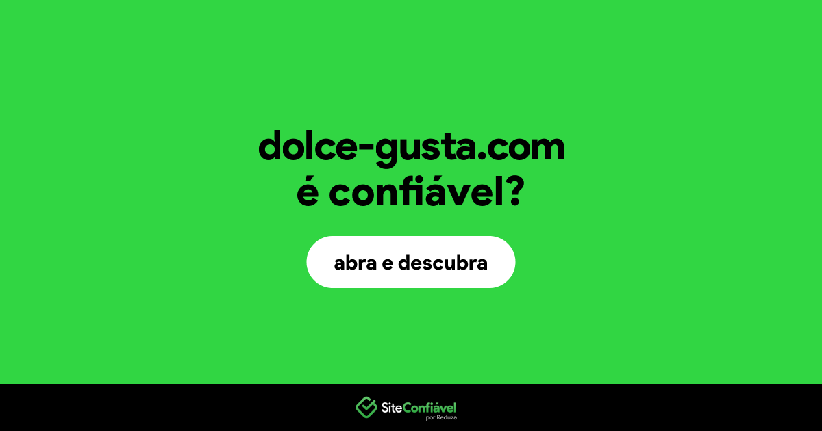 O site dolce-gusta.com é confiável?
