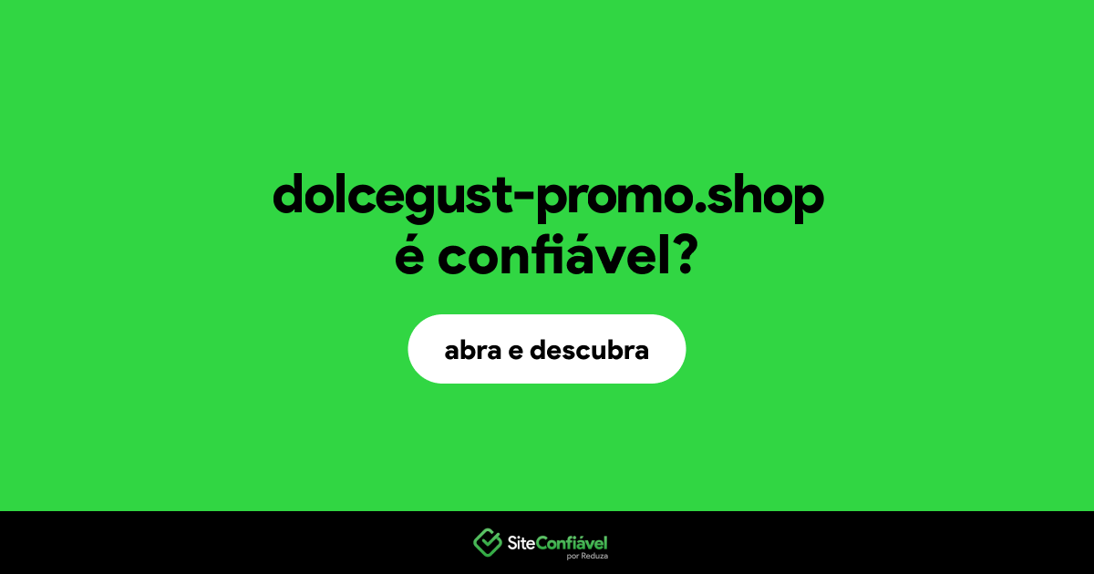 O site dolcegust-promo.shop é confiável?