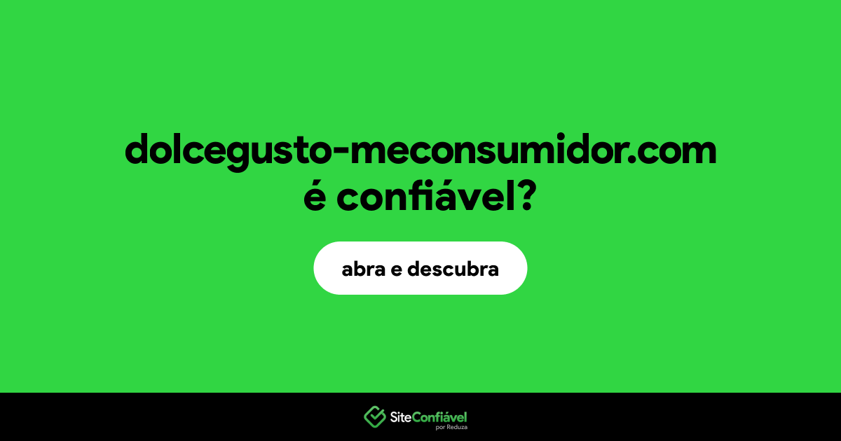 O site dolcegusto-meconsumidor.com é confiável?