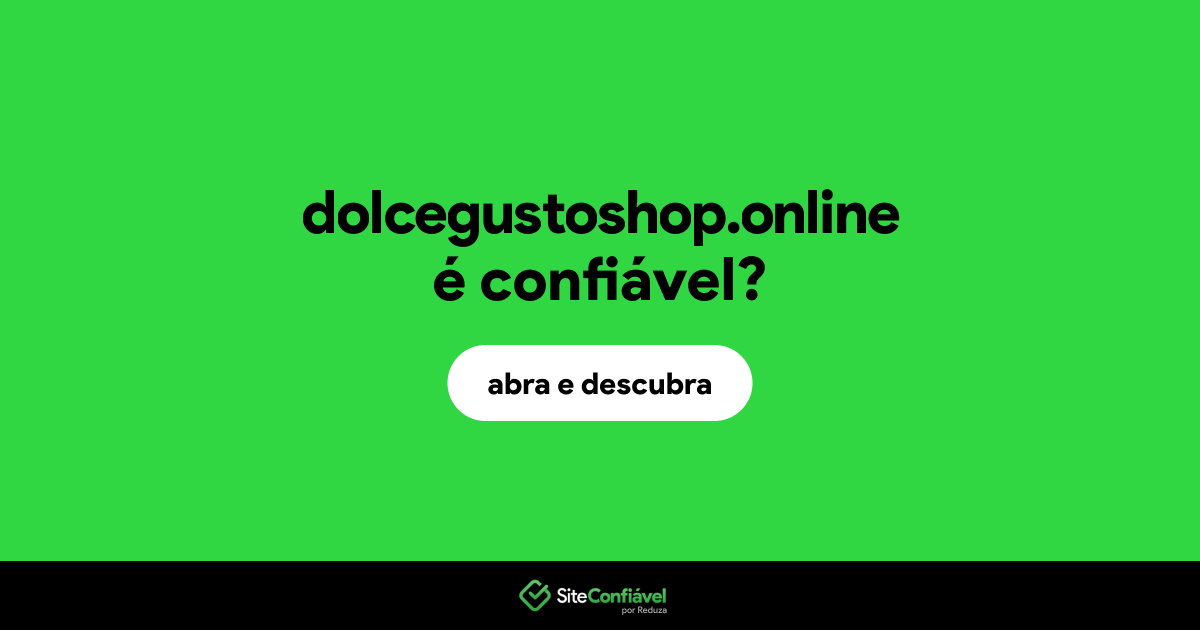 O site dolcegustoshop.online é confiável?